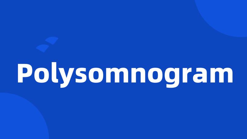 Polysomnogram