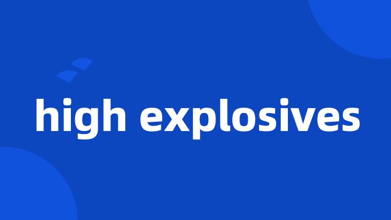 high explosives