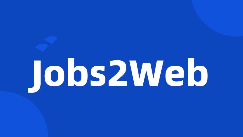 Jobs2Web