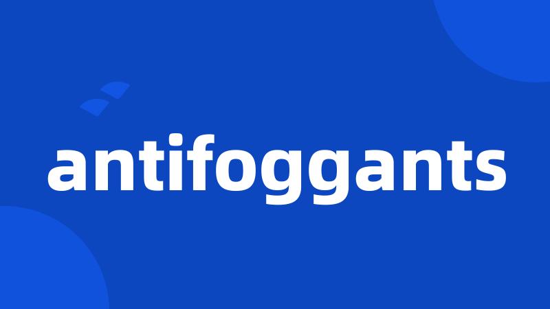 antifoggants