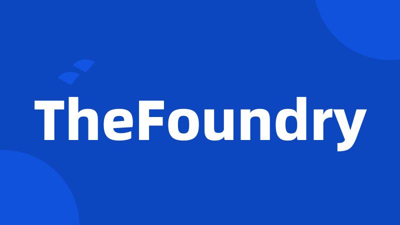 TheFoundry