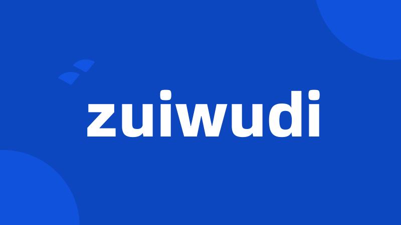 zuiwudi