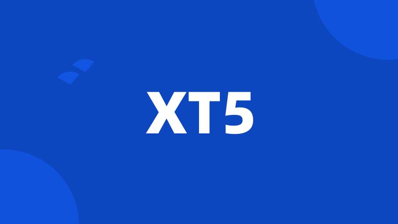 XT5