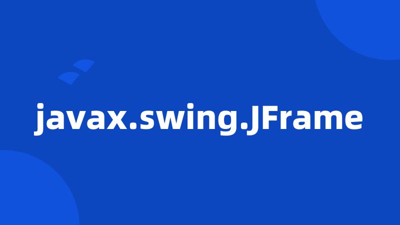 javax.swing.JFrame