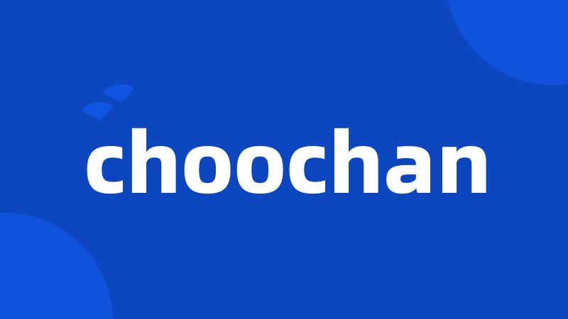 choochan