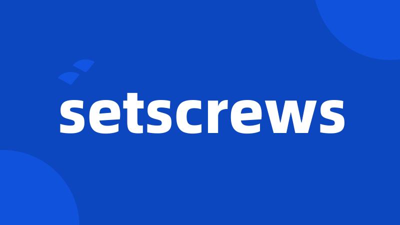 setscrews