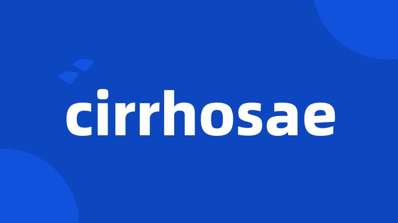 cirrhosae