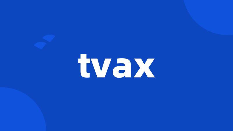 tvax