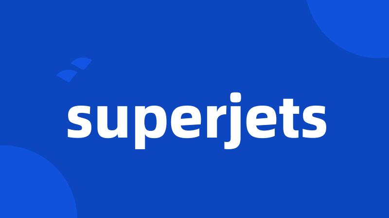 superjets