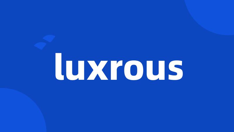 luxrous