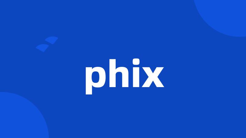 phix