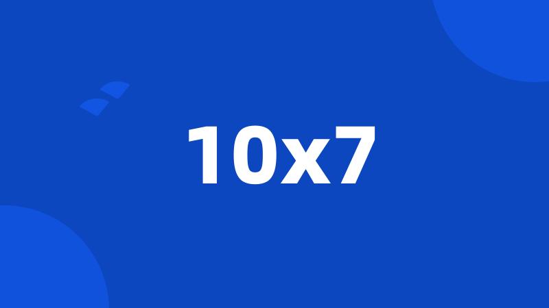 10x7