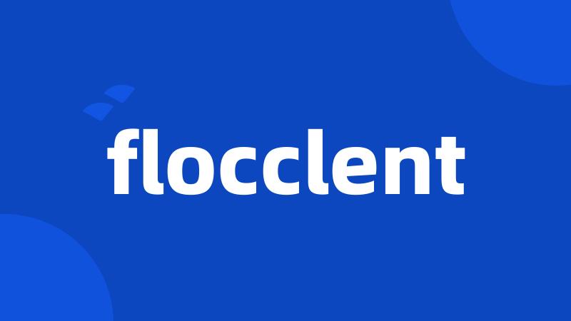 flocclent