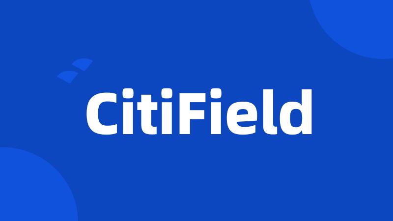 CitiField