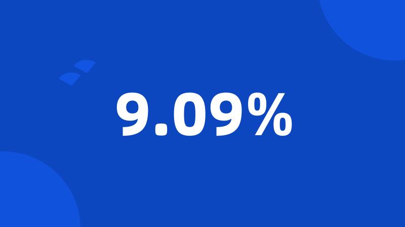 9.09%