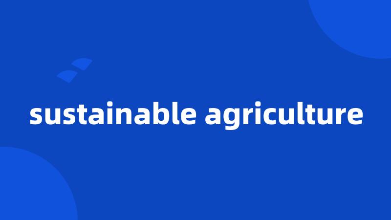 sustainable agriculture