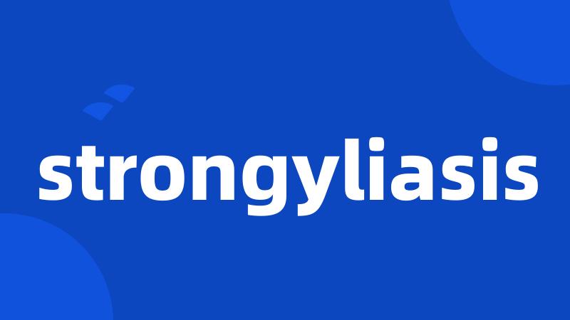 strongyliasis