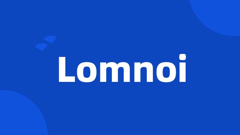 Lomnoi