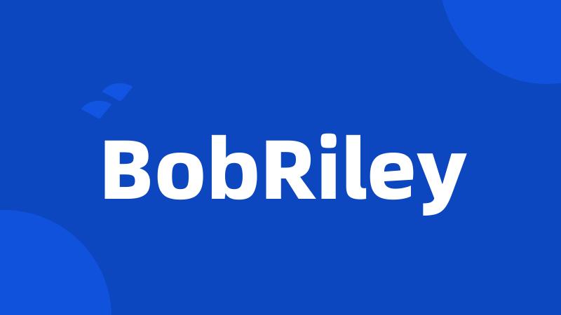 BobRiley