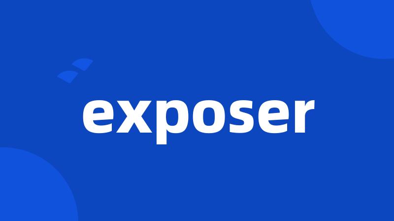 exposer