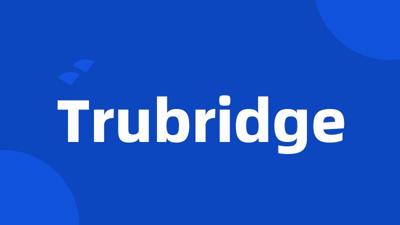 Trubridge