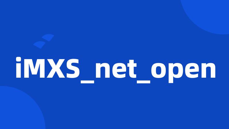 iMXS_net_open