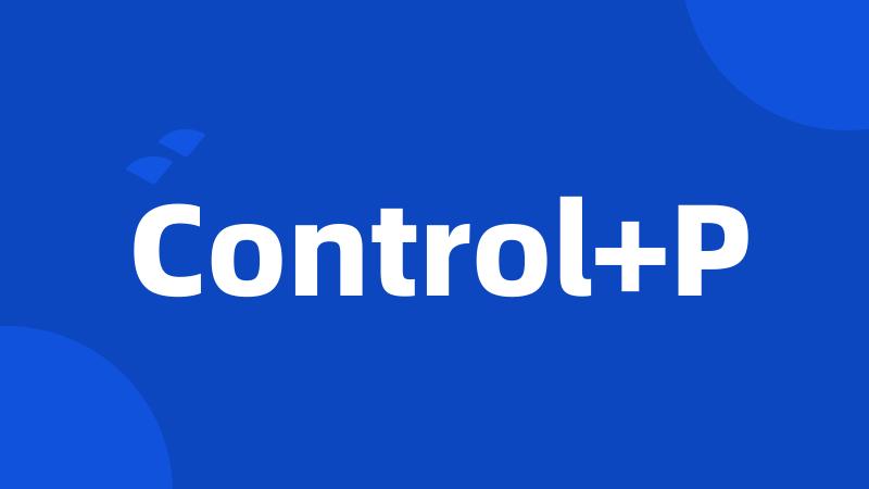 Control+P