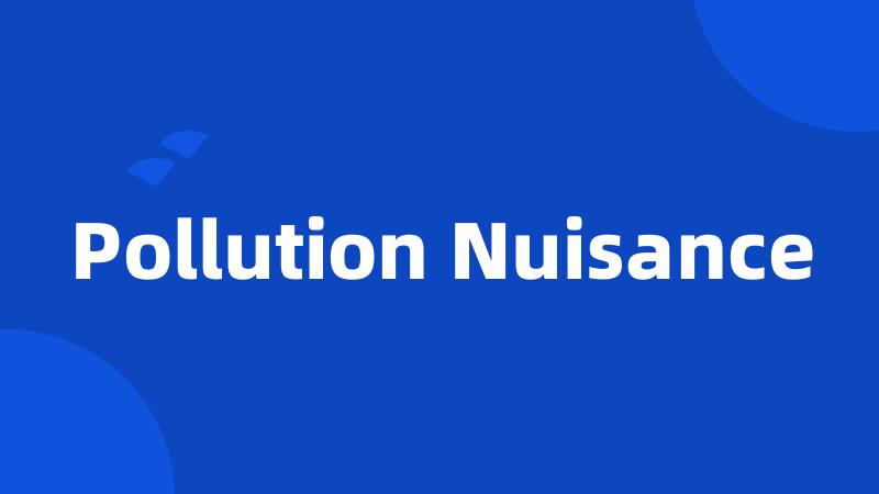 Pollution Nuisance