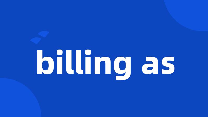 billing as