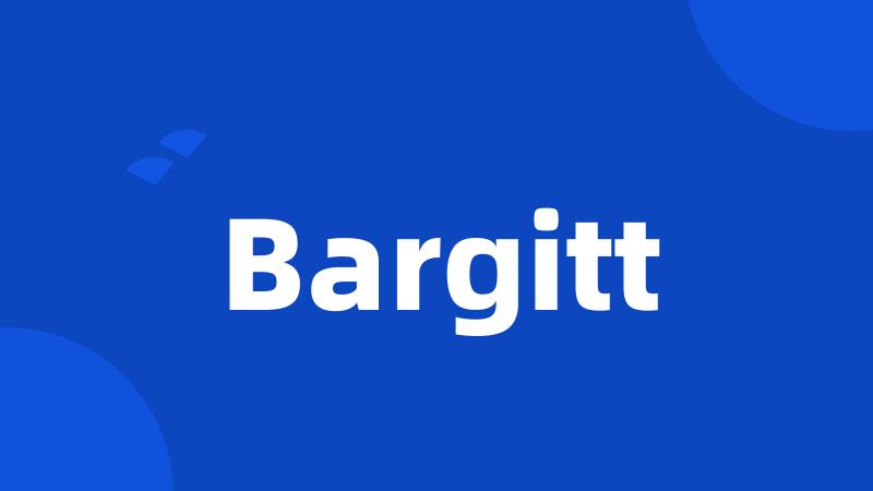 Bargitt