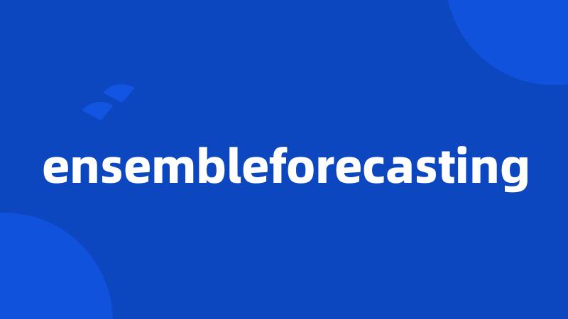 ensembleforecasting