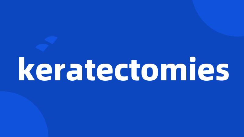 keratectomies