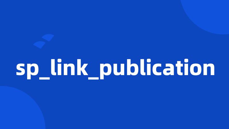 sp_link_publication