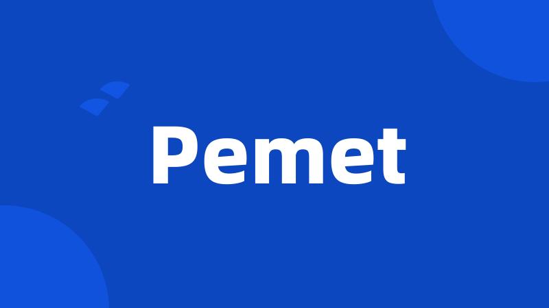 Pemet