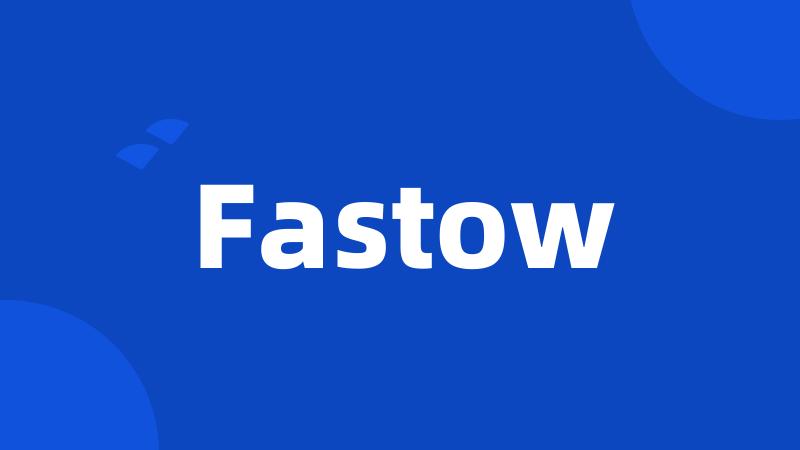 Fastow