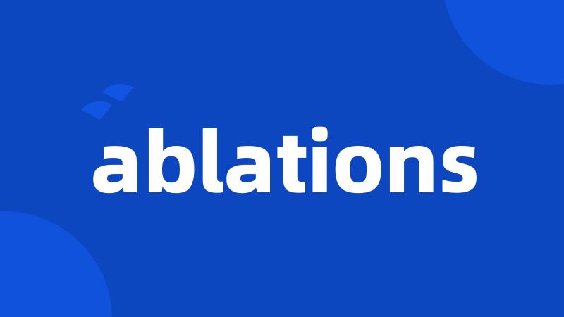 ablations