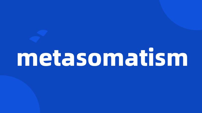 metasomatism