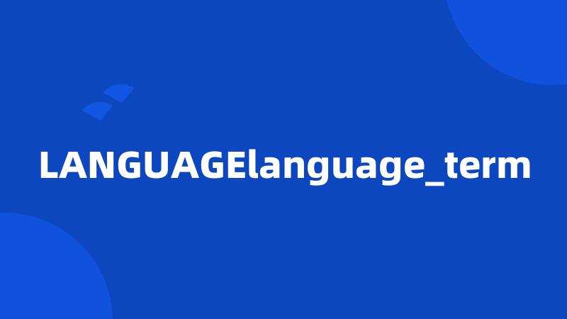 LANGUAGElanguage_term