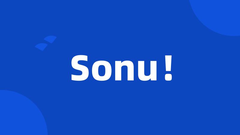 Sonu！