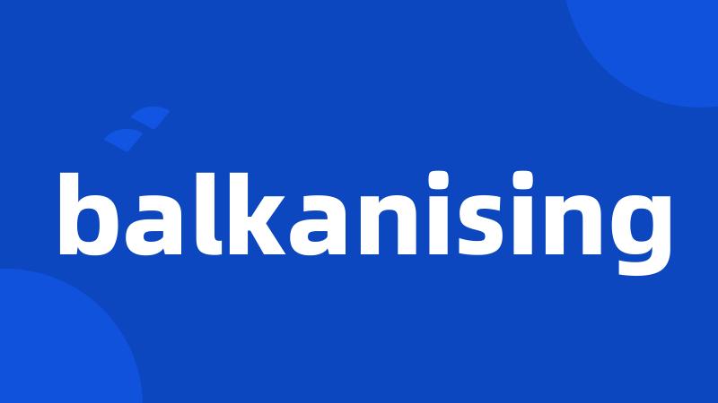 balkanising