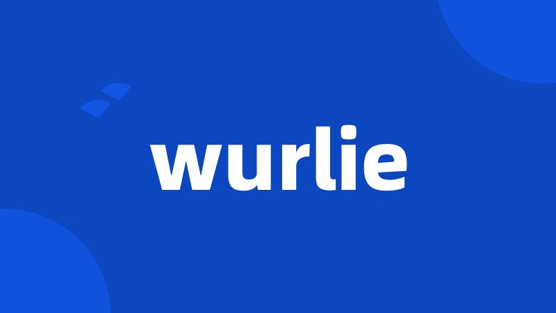 wurlie