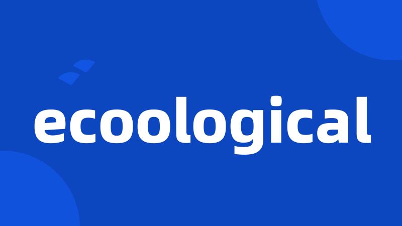 ecoological