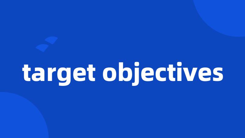 target objectives