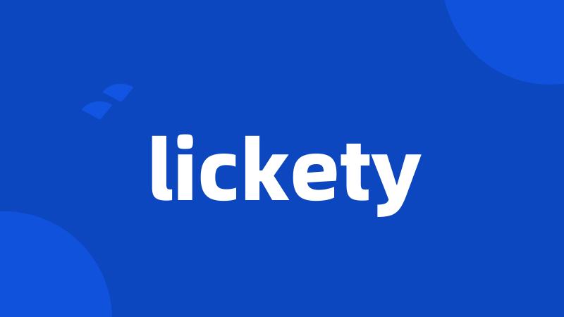 lickety