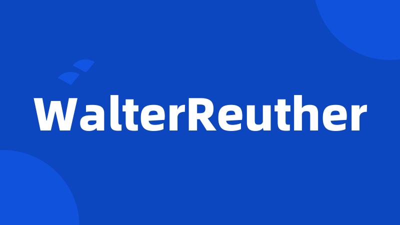WalterReuther