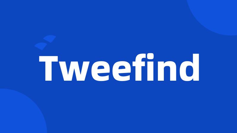 Tweefind