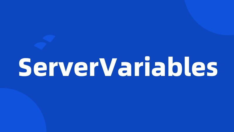 ServerVariables