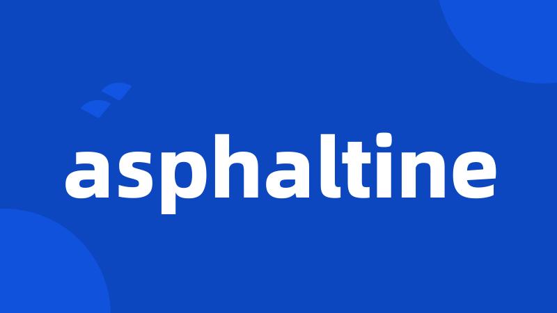 asphaltine