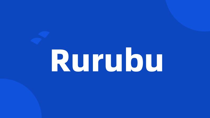 Rurubu