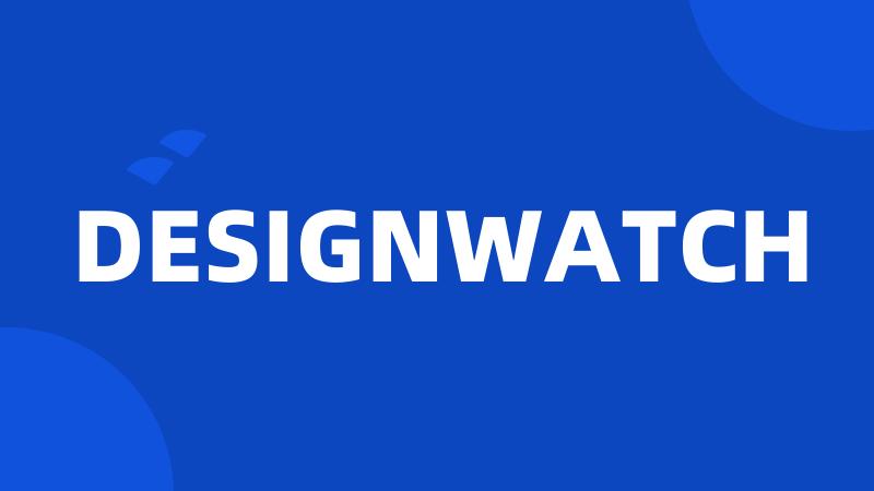 DESIGNWATCH